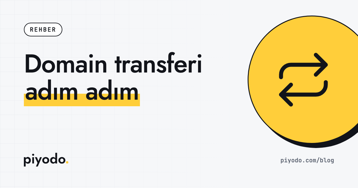 Domain transferi nasıl yapılır? Adım adım rehber